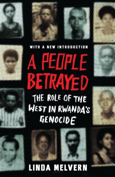 Cover for Linda Melvern · A People Betrayed: The Role of the West in Rwanda's Genocide (Paperback Book) (2019)