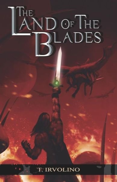 Cover for T Irvolino · The Land of the Blades (Paperback Bog) (2018)