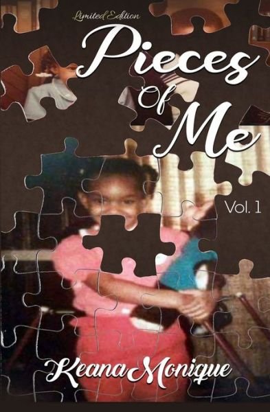 Cover for Keana Monique · Pieces of Me Volume 1 Limited Edition (Paperback Bog) (2019)
