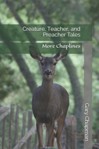 Creature, Teacher, and Preacher Tales - Gary Chapman - Libros - Independently Published - 9781796978452 - 6 de marzo de 2019