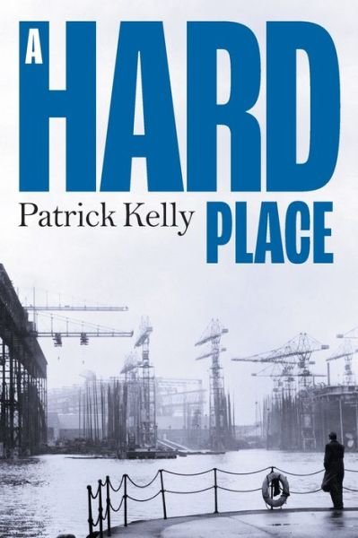 Cover for Patrick Kelly · A Hard Place (Paperback Bog) (2022)
