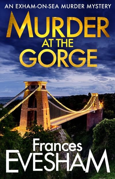 Cover for Frances Evesham (Author) · Murder at the Gorge: The latest gripping murder mystery from bestseller Frances Evesham - The Exham-on-Sea Murder Mysteries (Pocketbok) (2020)