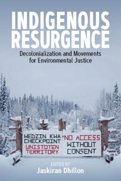 Cover for Indigenous Resurgence: Decolonialization and Movements for Environmental Justice (Hardcover Book) (2022)
