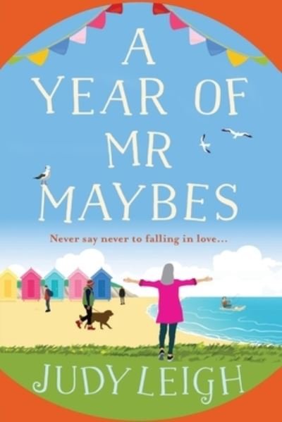 A Year of Mr Maybes: The BRAND NEW feel-good novel from USA Today Bestseller Judy Leigh - Judy Leigh - Livres - Boldwood Books Ltd - 9781801623452 - 29 mars 2022