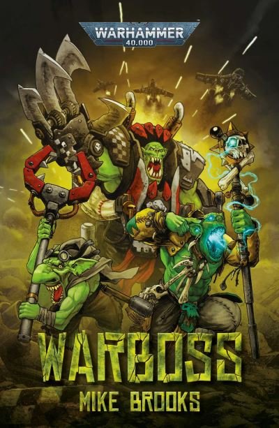 Warboss - Warhammer 40,000 - Mike Brooks - Books - The Black Library - 9781804073452 - December 21, 2023