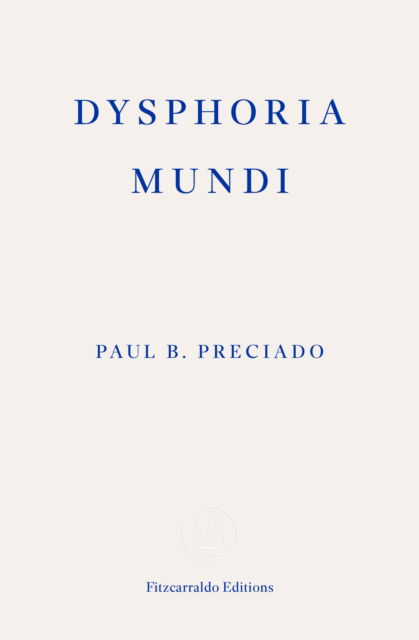 Cover for Paul B. Preciado · Dysphoria Mundi (Paperback Book) (2025)