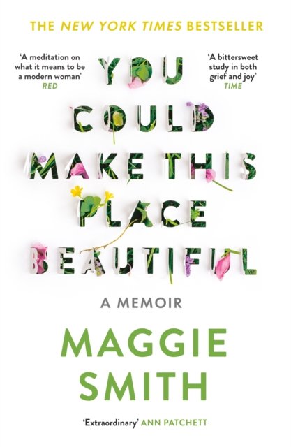 You Could Make This Place Beautiful - Maggie Smith - Bøger - Canongate Books - 9781805302452 - 6. juni 2024