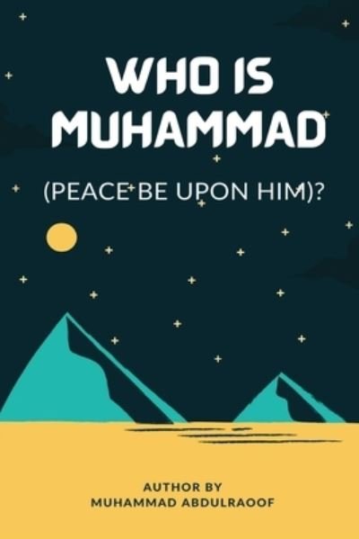 Cover for Muhammad Abdulraoof · Who Is Muhammad (Pbuh)? (Book) (2022)