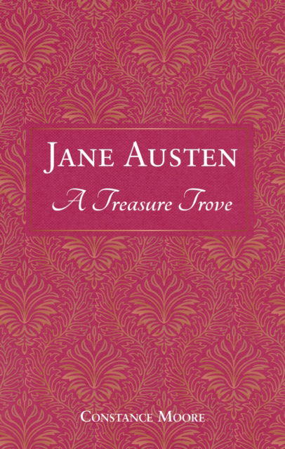 Cover for Summersdale Publishers · Jane Austen: A Treasure Trove: A Celebration of the Timeless Wit and Wisdom of Our Favourite Writer (Hardcover Book) (2025)