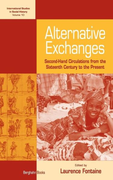 Cover for Laurence Fontaine · Alternative Exchanges: Second-Hand Circulations from the Sixteenth Century to the Present - International Studies in Social History (Hardcover Book) (2008)