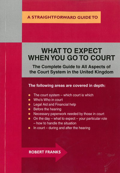 Cover for Robert Franks · What To Expect When You Go To Court: Revised Edition: A Straightforward Guide (Paperback Book) [Revised edition] (2014)