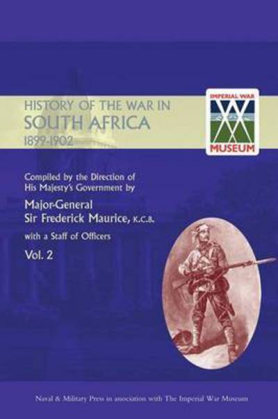 Cover for Sir Major General Frederick Maurice · OFFICIAL HISTORY OF THE WAR IN SOUTH AFRICA 1899-1902 compiled by the Direction of His Majesty's Government Volume Two (Paperback Book) (2016)