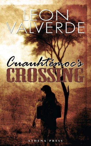 Cover for Leon Valverde · Cuauhtemoc's Crossing (Paperback Book) (2010)