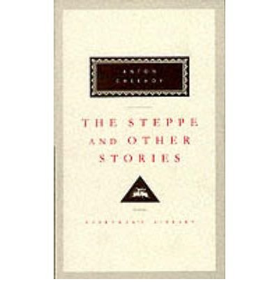 Cover for Anton Chekhov · The Steppe And Other Stories - Everyman's Library CLASSICS (Hardcover Book) (1991)
