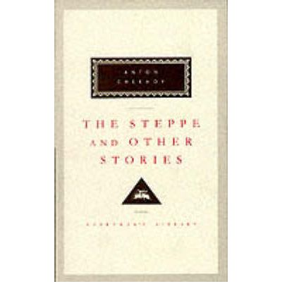 Cover for Anton Chekhov · The Steppe And Other Stories - Everyman's Library CLASSICS (Hardcover bog) (1991)