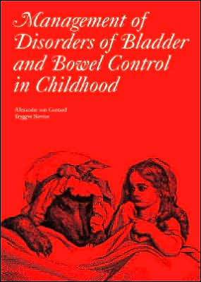 Cover for Alexander Von Gontard · Management of Disorders of Bladder and Bowel Control in Children - Clinics in Developmental Medicine (Hardcover Book) (2006)