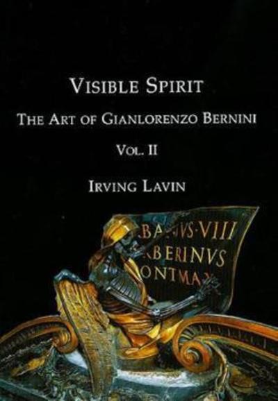 Cover for Irving Lavin · Visible Spirit, Vol. II: The Art of Gian Lorenzo Bernini, Volume II (Gebundenes Buch) (2009)