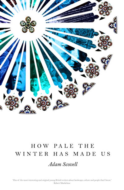 Cover for Adam Scovell · How Pale the Winter Has Made Us (Paperback Book) (2020)