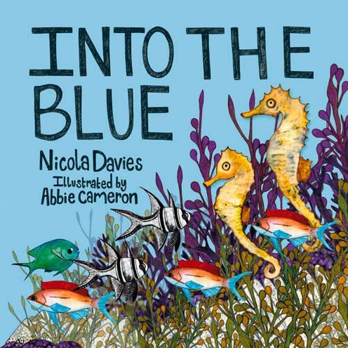 Cover for Nicola Davies · Into the Blue (Hardcover Book) (2016)