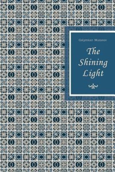 Cover for Galymkair Mutanov · The Shining Light (Paperback Bog) (2017)