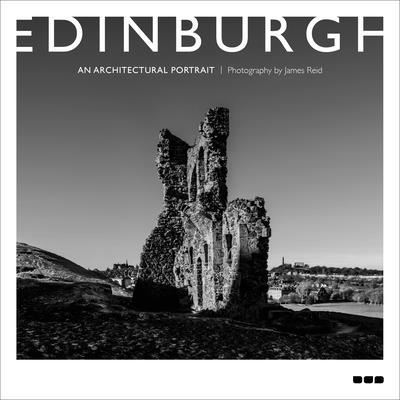 Cover for James Reid · Edinburgh: An Architectural Portrait: Photography by James Reid (Hardcover Book) (2022)