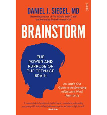 Cover for Siegel, Daniel J., MD · Brainstorm: the power and purpose of the teenage brain (Paperback Book) [UK edition] (2014)