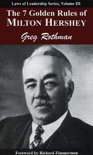 Cover for Greg Rothman · The 7 Golden Rules of Milton Hershey (Laws of Leadership) (Paperback Book) (2008)