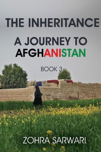 Cover for Zohra Sarwari · The Inheritance: A Journey to Afghanistan (Book 3) (Taschenbuch) (2015)