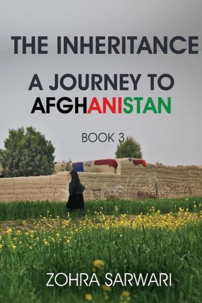 Cover for Zohra Sarwari · The Inheritance: A Journey to Afghanistan (Book 3) (Paperback Book) (2015)