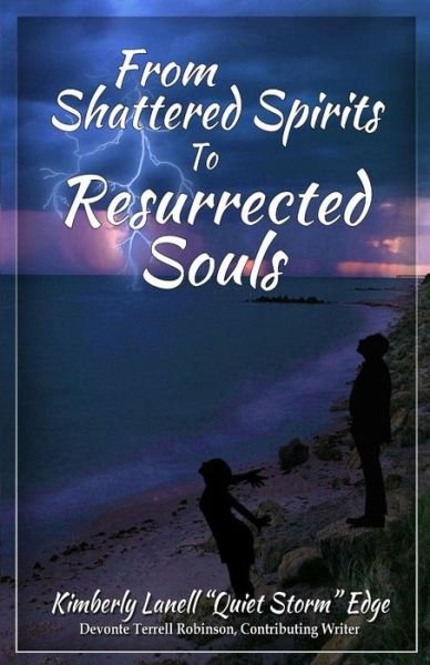 Cover for Kimberly Edge · From Shattered Spirits to Resurrected Souls (Paperback Book) (2015)