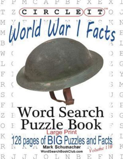 Cover for Lowry Global Media LLC · Circle It, World War I Facts, Large Print, Word Search, Puzzle Book (Taschenbuch) [Large type / large print edition] (2017)