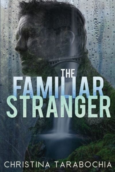 Cover for Christina Tarabochia · The Familiar Stranger (Paperback Book) (2019)