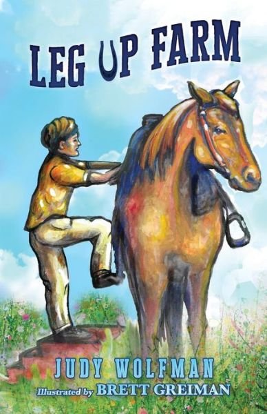 Leg Up Farm - Judy Wolfman - Książki - Year of the Book Press - 9781949150452 - 30 października 2018
