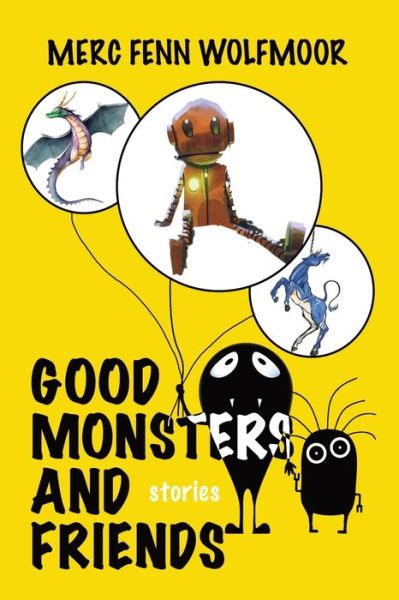 Cover for Merc Fenn Wolfmoor · Good Monsters and Friends (Paperback Book) (2022)