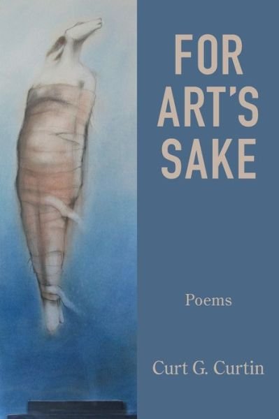 Cover for Curt G Curtin · For Art's Sake (Paperback Book) (2019)