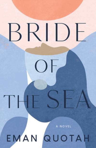 Cover for Eman Quotah · Bride of the Sea (Book) (2021)