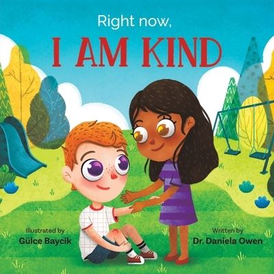 Right Now, I Am Kind - Daniela Owen - Books - Puppy Dogs & Ice Cream Inc - 9781953177452 - September 1, 2020