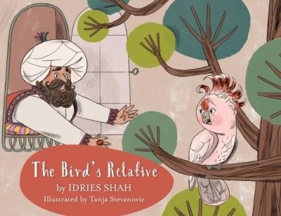 Cover for Idries Shah · The Bird's Relative - Teaching Stories (Paperback Bog) (2022)