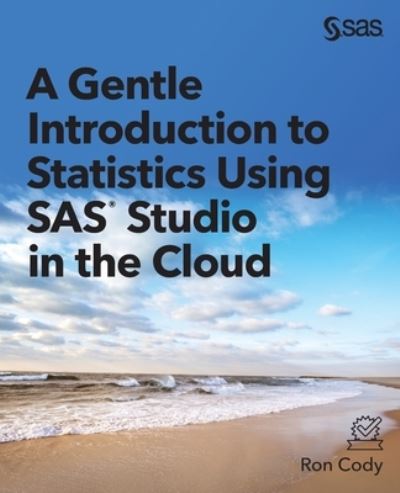 Cover for Ron Cody · A Gentle Introduction to Statistics Using SAS Studio in the Cloud (Paperback Book) (2021)