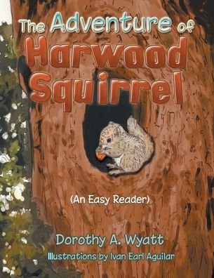 Cover for Dorothy A Wyatt · The Adventure of Harwood Squirrel (Paperback Book) (2021)