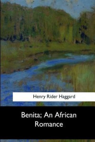 Cover for Henry Rider Haggard · Benita, An African Romance (Paperback Book) (2017)