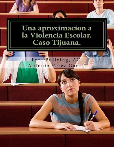 Cover for Antonio Pérez García · Una aproximacion a la Violencia Escolar (Paperback Book) (2017)