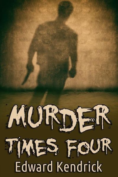 Cover for Edward Kendrick · Murder Times Four (Paperback Book) (2017)