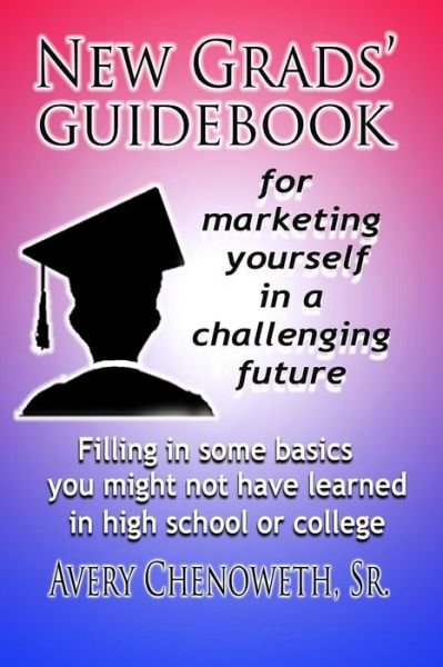Cover for H Avery Chenoweth Sr · New Grad's Guidebook (Paperback Book) (2018)