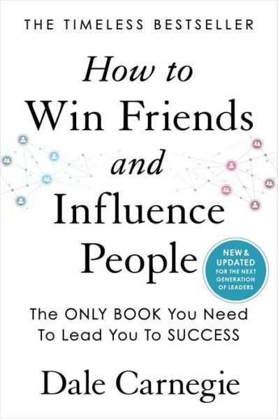 How to Win Friends and Influence People: Updated For the Next Generation of Leaders - Dale Carnegie Books - Dale Carnegie - Libros - Simon & Schuster - 9781982171452 - 17 de mayo de 2022