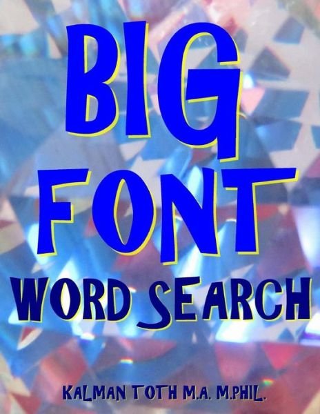 Cover for Kalman Toth M a M Phil · Big Font Word Search (Paperback Book) (2018)