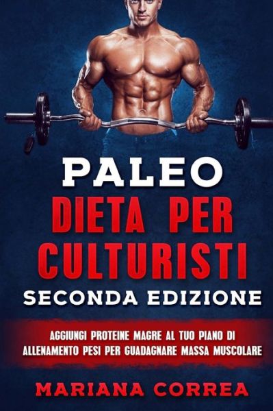 Cover for Mariana Correa · PALEO DIETA PER CULTURISTI SECONDA EDiZIONE (Taschenbuch) (2018)