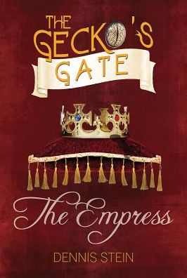 Dennis Stein · The The Gecko’s Gate: The Empress (Book 3) - The Gecko's Gate (Paperback Book) (2018)