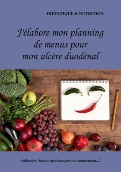 Cover for Cedric Menard · J'elabore mon planning de menus pour mon ulcere duodenal (Paperback Bog) (2021)