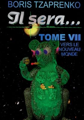 Il sera... 7 - Boris Tzaprenko - Books - Books on Demand - 9782322404452 - December 3, 2021